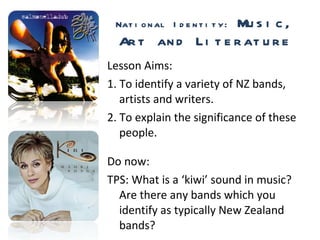 National Identity:  Music, Art and Literature ,[object Object],[object Object],[object Object],[object Object],[object Object]