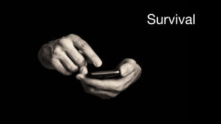 Survival
 
