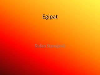 Egipat



Dušan Stanojević
 