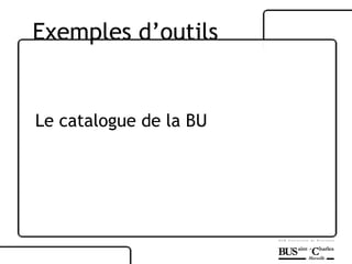Le catalogue de la BU Exemples d’outils 