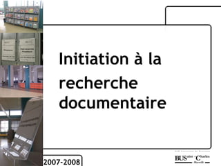 2007-2008 Initiation à la  recherche documentaire 