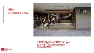 1-1
UBSS Sydney CBD Campus
Level10&11233CastlereaghStreet
SydneyNSW2000
MBA
BUSINESS LAW
 