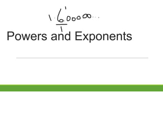 Powers and Exponents
 