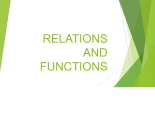 RELATIONS
AND
FUNCTIONS
 