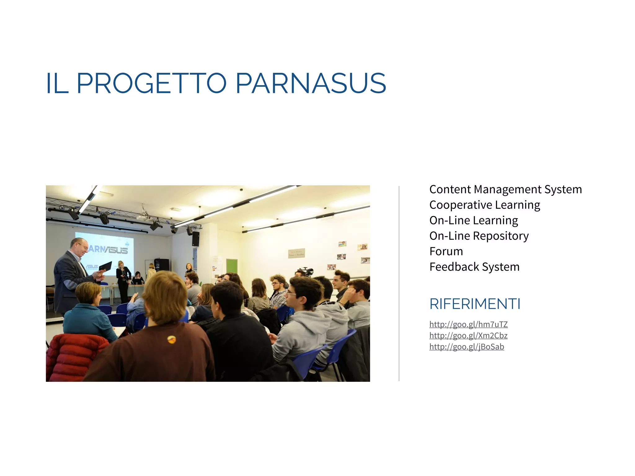 IL PROGETTO PARNASUS 
CONTESTO 
PERMANENT BETA 
! 
BUSINESS MODEL 
PROTOTIPO 
PITCH 
! 
WORKSHOP 
 