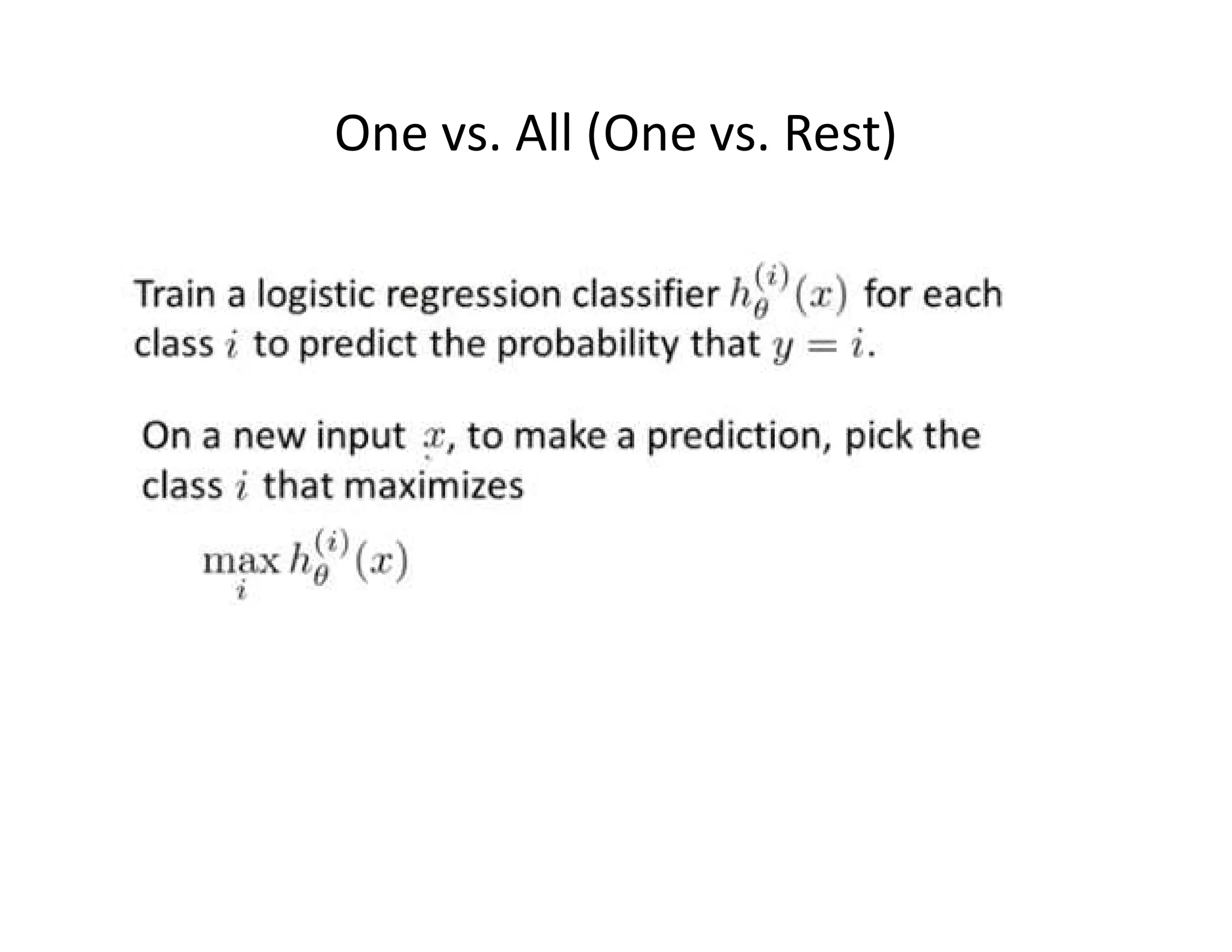 One vs. All (One vs. Rest)
 