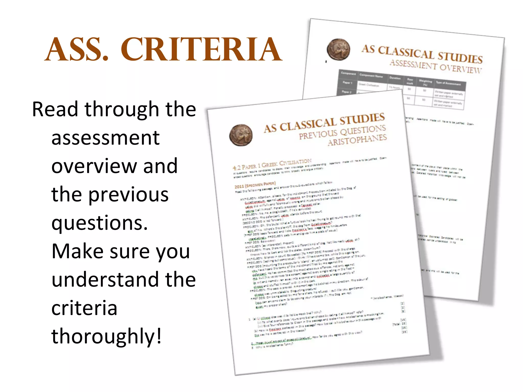 Ass. Criteria Read through the assessment overview and the previous questions. Make sure you understand the criteria thoroughly! 