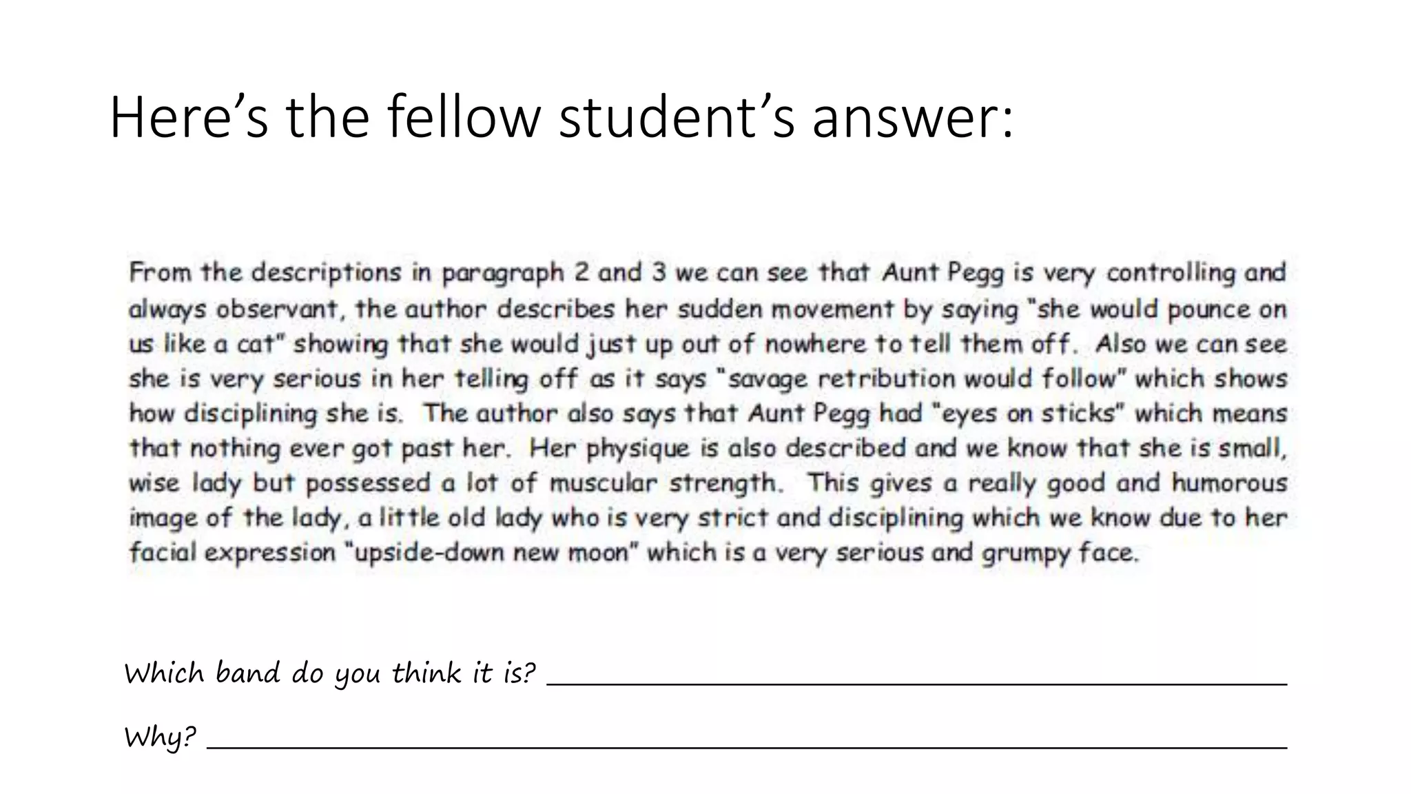 Here’s the fellow student’s answer:
Which band do you think it is?
Why?
 