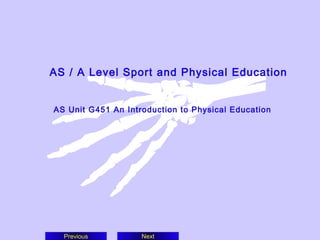 AS / A Level Sport and Physical Education
AS Unit G451 An Introduction to Physical Education

Previous

Next

 