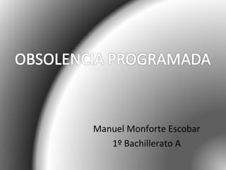 Manuel Monforte Escobar
1º Bachillerato A
 