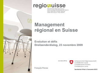 Management régional en Suisse ,[object Object],[object Object]