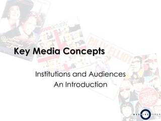 Key Media Concepts Institutions and Audiences An Introduction 