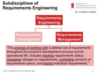 D. Monett – Europe Week 2015, University of Hertfordshire, Hatfield 47
Subdisciplines of
Requirements Engineering
Requirem...