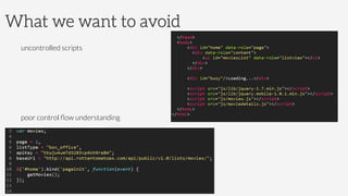 What we want to avoid
uncontrolled scripts
poor control ﬂow understanding
 