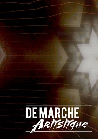 DeMARCHE
Artistique
 