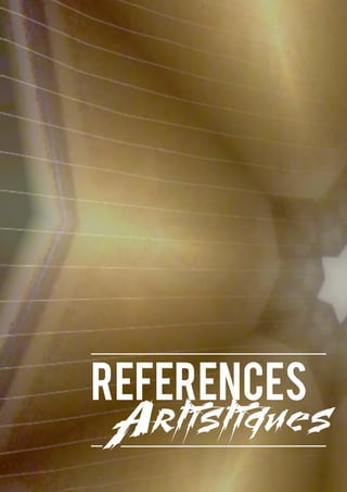 REFERENCES
Artistiques
 