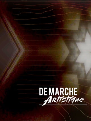 DeMARCHE
Artistique
 