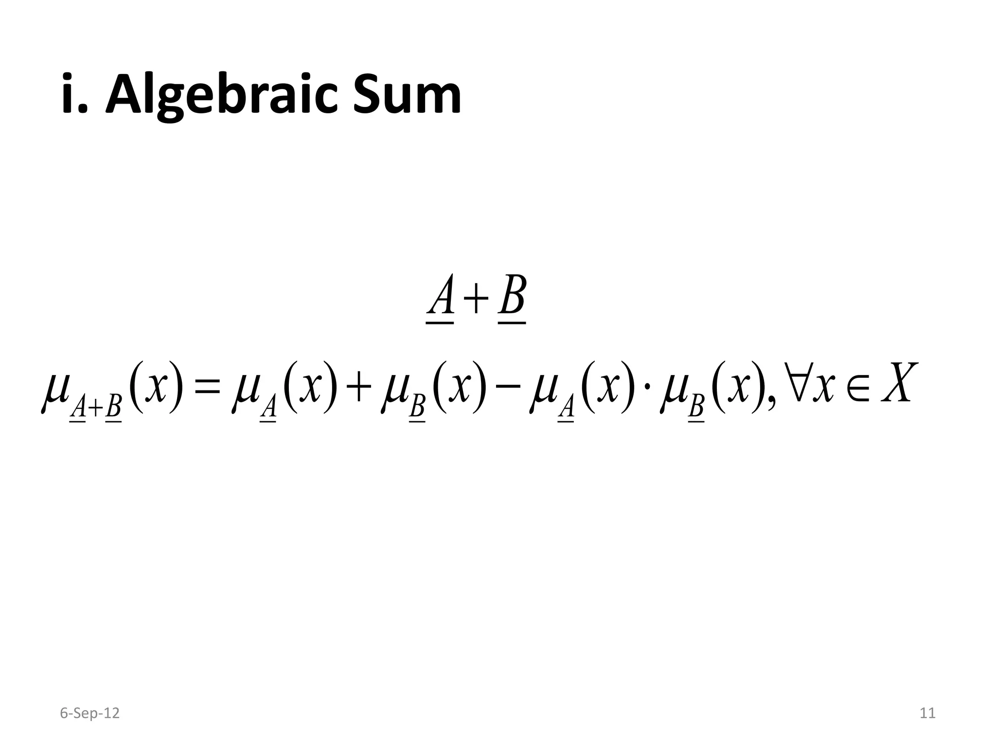 i. Algebraic Sum
6-Sep-12 11
( ) ( ) ( ) ( ) ( ),A B A B A B
A B
x x x x x x X    

     
 