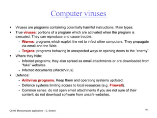 Teleworking: use of ICT to overcome office boundaries and enable staff to work from home. Teleworking has both benefits and limitations.