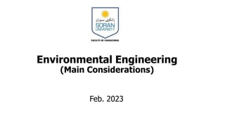 Environmental Engineering
(Main Considerations)
Feb. 2023
 