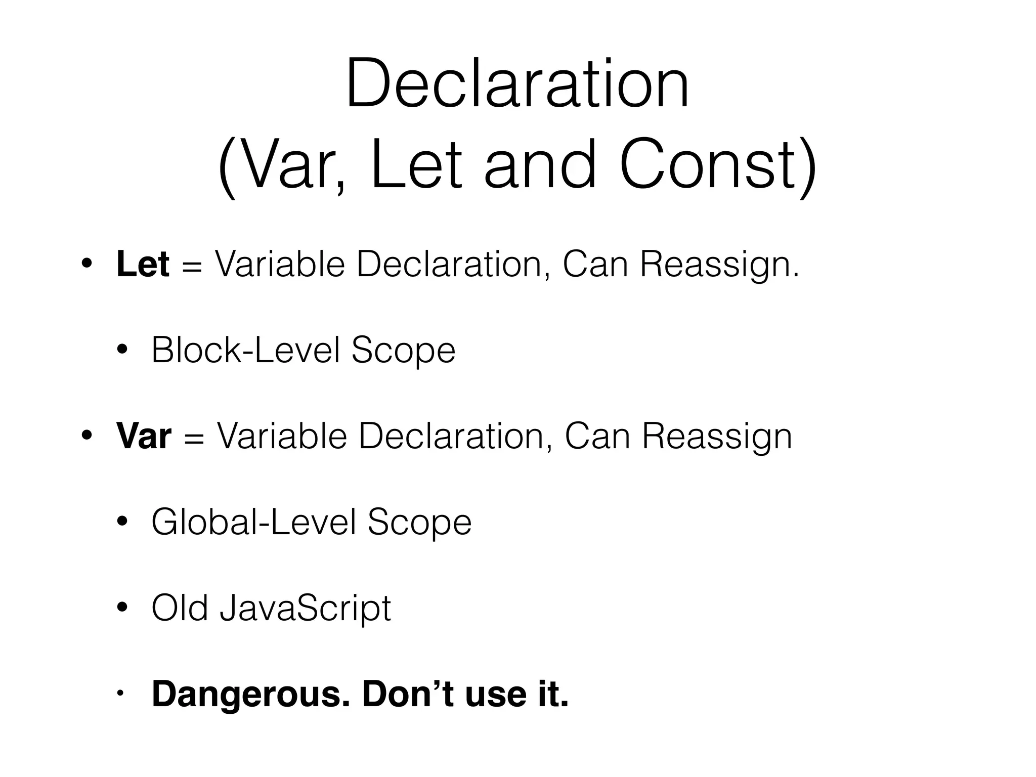 Complex Types
• Reference of its value
• object
• array
• function
 