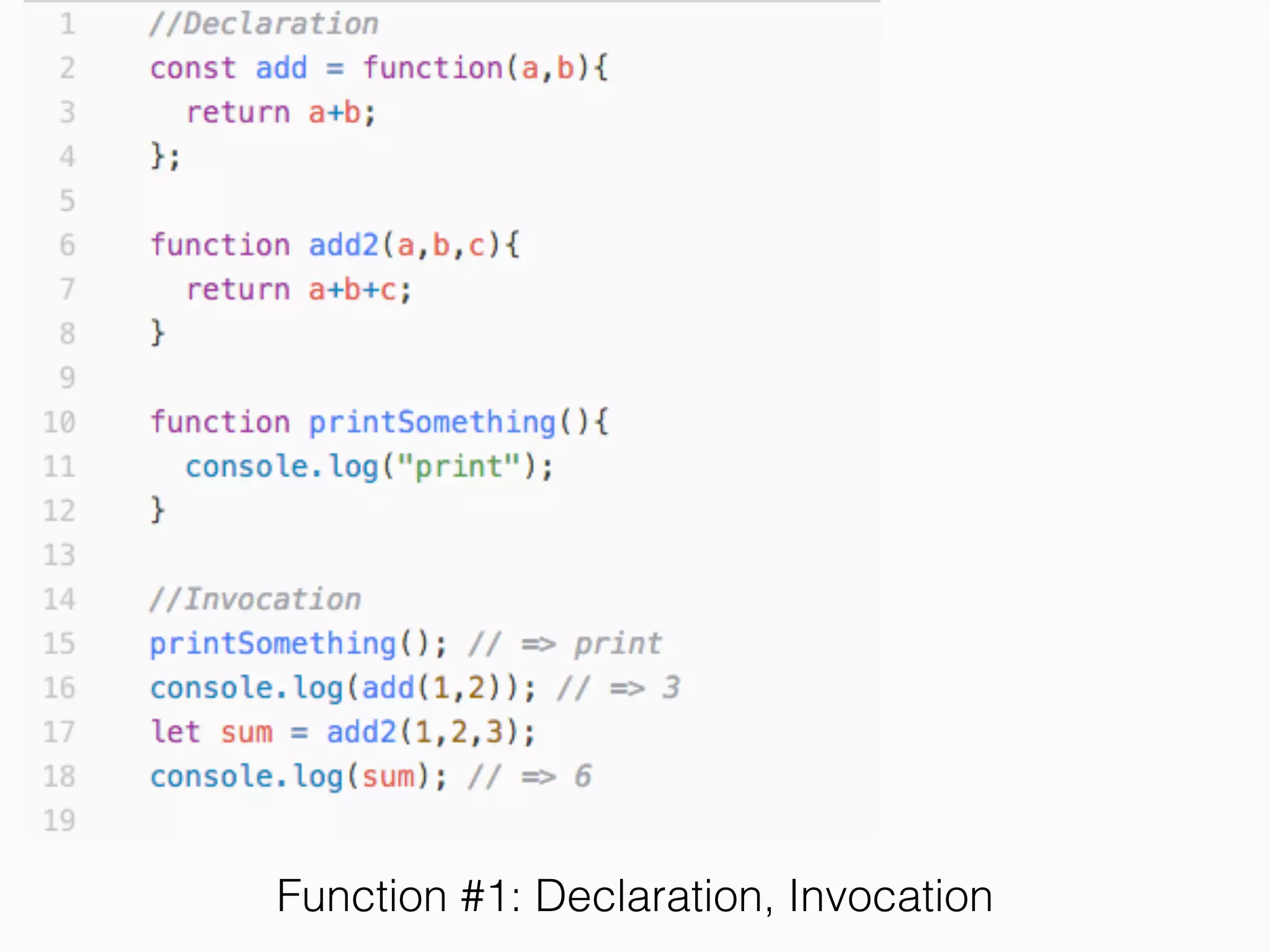Declaration  
(Var, Let and Const)
• Var, Let, Const = Making Variable Declaration
• Const = Constant Declaration, Can’t Reassign.
• Use with reference that never change.
• Block-Level Scope
• Safer (If reassignment happen, it will throw the
errors)
 