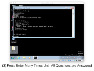 (3) Press Enter Many Times Until All Questions are Answered
 