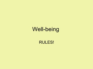 Well-being  RULES! 