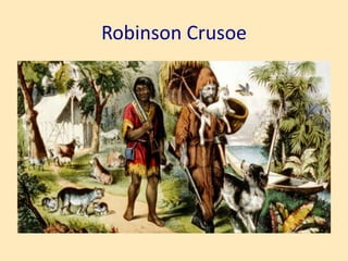 Robinson Crusoe
 