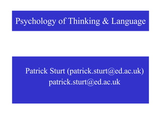 [object Object],[object Object],Psychology of Thinking & Language 