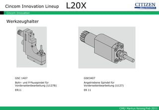 L20X Werkzeughalter GSC 1407 Bohr- und Frässpindel für Vorderseitenbearbeitung (U127B) ER11 GSE3407 Angetriebene Spindel für Vorderseitenbearbeitung (U127) ER 11 