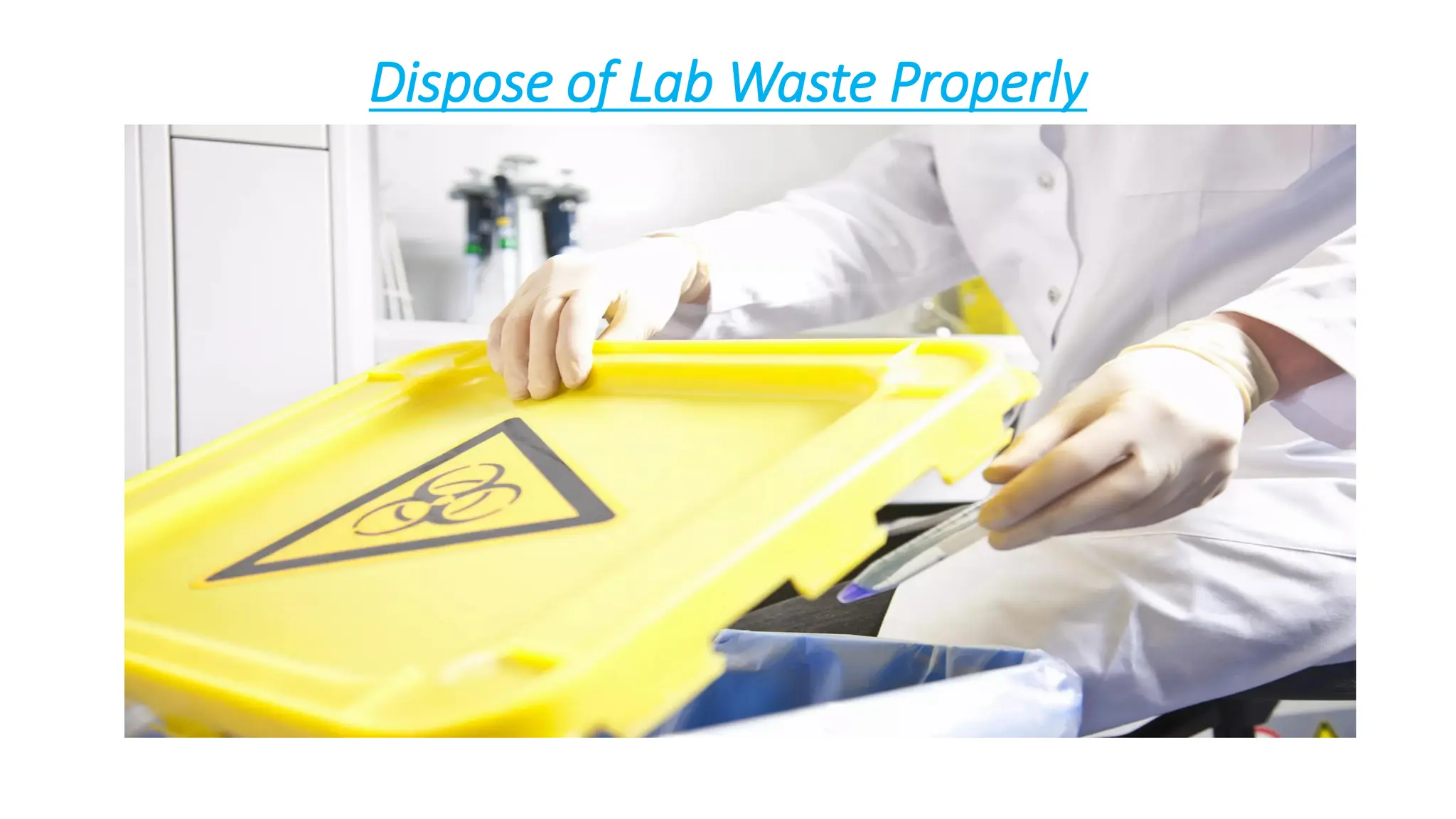 Dispose of Lab Waste Properly
 