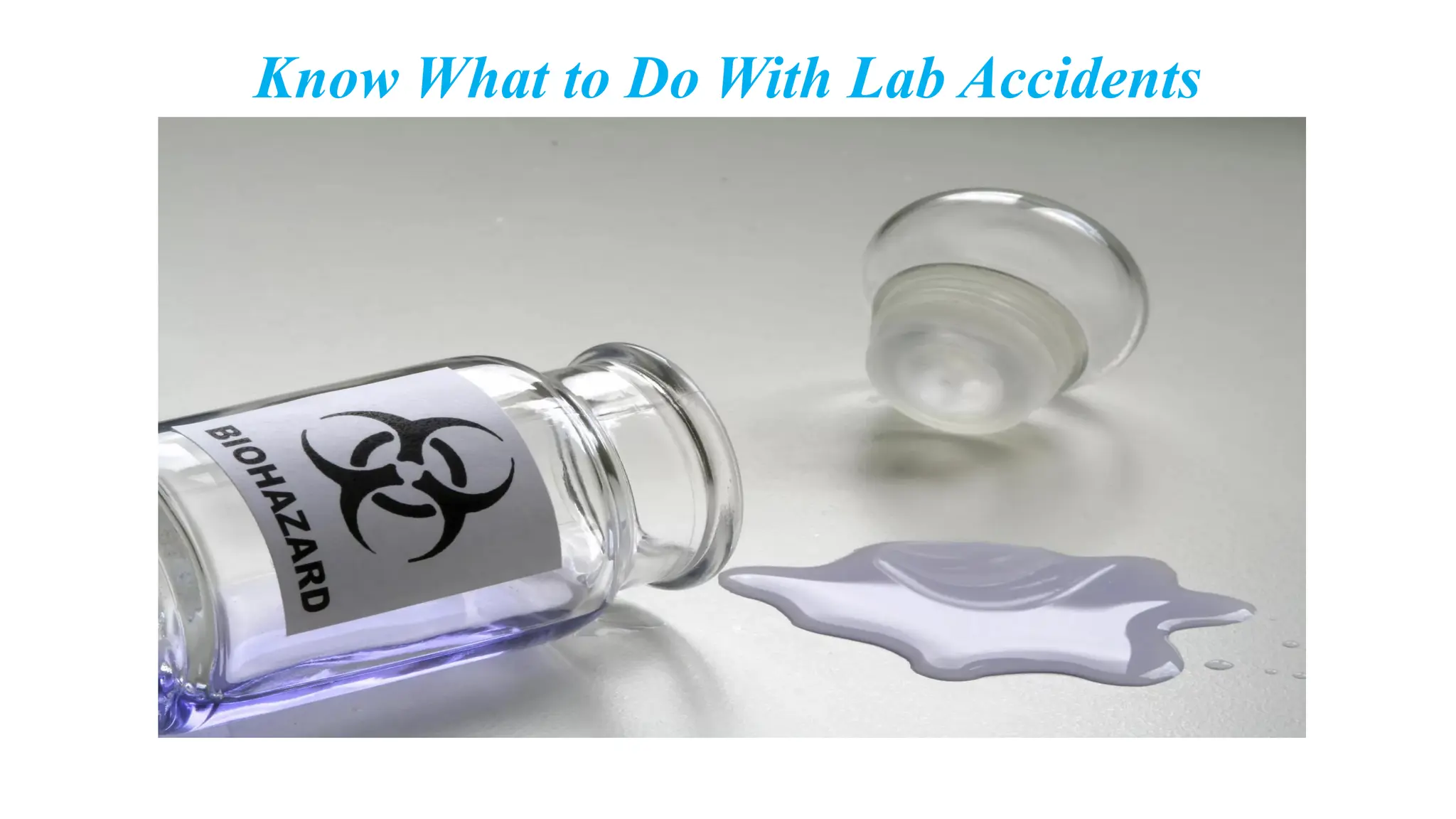 Know What to Do With Lab Accidents
 