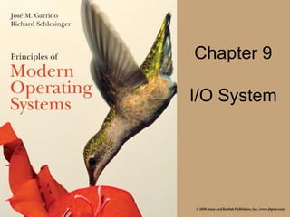 Chapter 9

I/O System
 