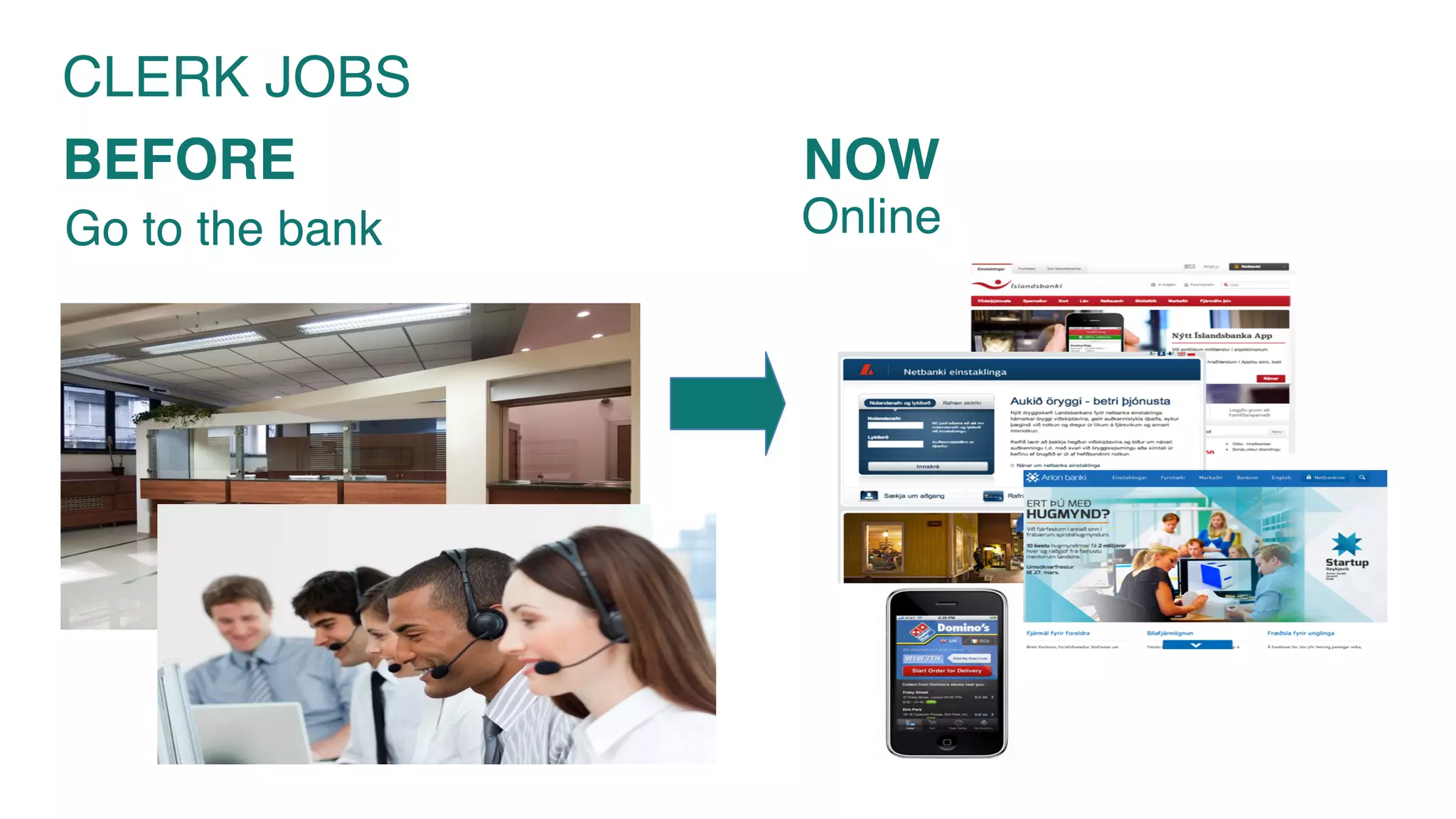 Go to the bank Online
CLERK JOBS
BEFORE NOW
 