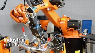 Industrial
robots
 