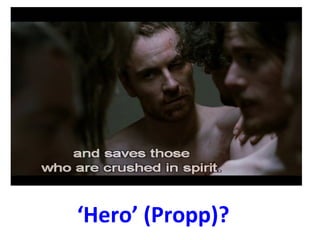 ‘Hero’ (Propp)?
 