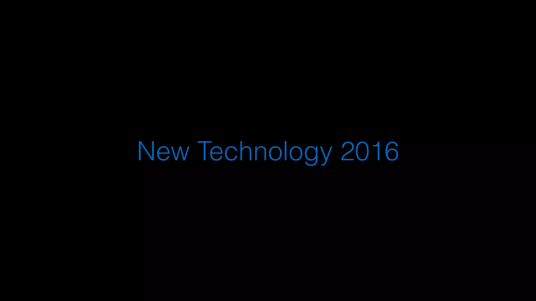 New Technology 2016
 