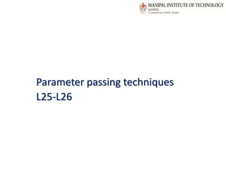 Parameter passing techniques
L25-L26
 