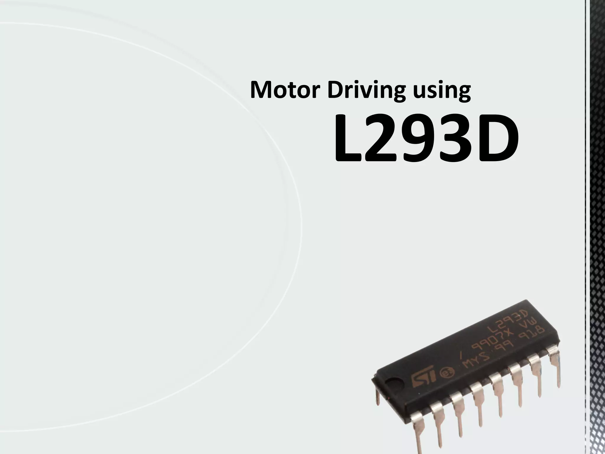 Motor Driving using
L293D