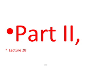 •Part II,• Lecture 28
HCC
 