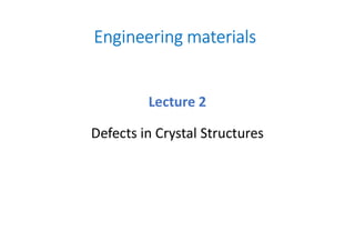 Defects in crystal structures engineering materials | PDF