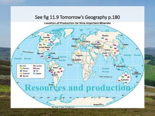 See fig 11.9 Tomorrow’s Geography p.180
 