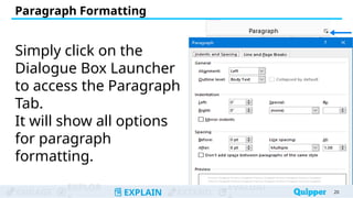 ENGAGE
EXPLOR
EXPLAIN EXTEND
EVALUAT
Simply click on the
Dialogue Box Launcher
to access the Paragraph
Tab.
It will show all options
for paragraph
formatting.
20
20
Paragraph Formatting
 