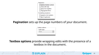 ENGAGE
EXPLOR
EXPLAIN EXTEND
EVALUAT
Pagination sets up the page numbers of your document.
22
22
Textbox options provide wrapping edits with the presence of a
textbox in the document.
 