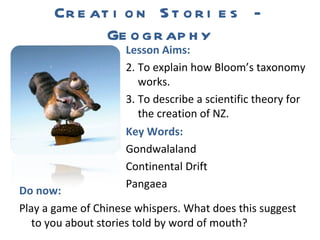 Creation Stories - Geography ,[object Object],[object Object],[object Object],[object Object],[object Object],[object Object],[object Object],[object Object],[object Object]