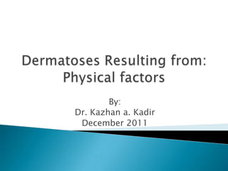By:
Dr. Kazhan a. Kadir
 December 2011
 