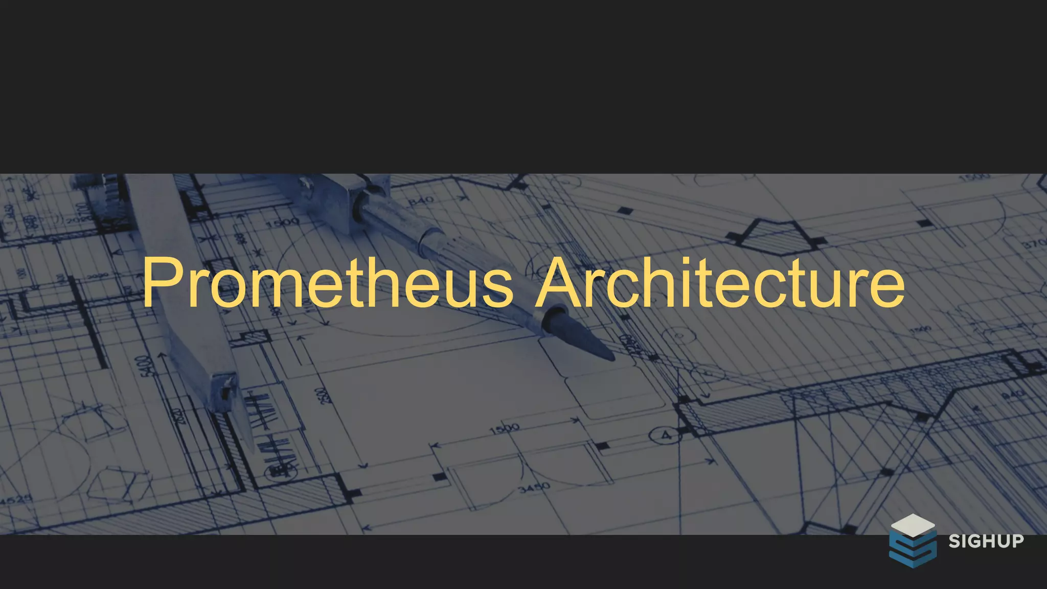 Prometheus Architecture
 