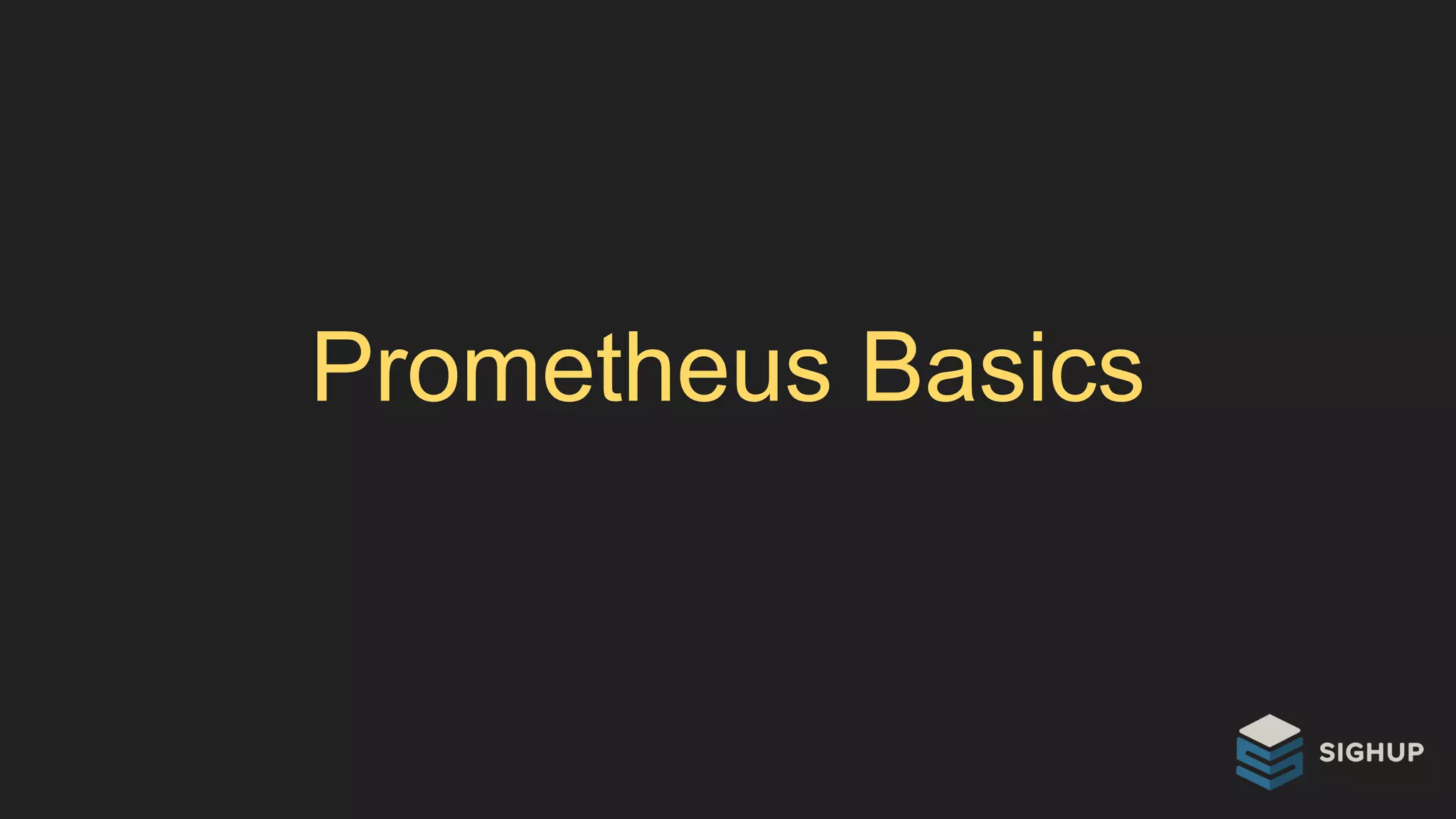 Prometheus Basics
 