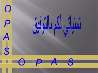 O
P
A
S
O P A S
 